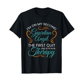 I'm On My Second Guardian Angel The First Quit T-Shirt