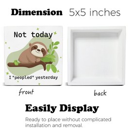 Funny Office Sloth Decorations, Cute Sloth Gifts for Coworkers, Not Today I Peopled Yesterday Wooden Decorative Sign, Home Decor for Desk Table Shelf 5 x 5 Inches