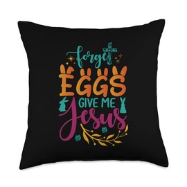 Rabbit and Bunny Lover for Resurrection Sunday Forget Eggs Give Me Jesus Easter Sunday, Resurrection Day Throw Pillow, 18x18, Multicolor