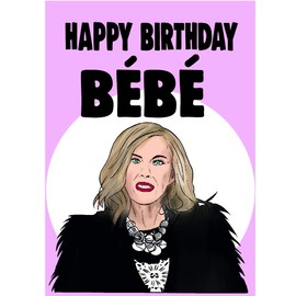 Schitt's Creek Moira Bebe Birthday Card for Him Her Mum Dad Sister Brother Friend Funny Humour IN74
