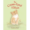 The Cross-Eyed Kitten: Children's Book About Inclusion and Kindness for