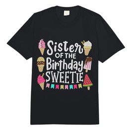 Sister of The Birthday Sweetie Ice Cream Matching Family Comfort Colors Adult Heavyweight T-Shirt