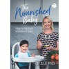 The Nourished Baby: A Step-by-step Guide to Introducing Solids