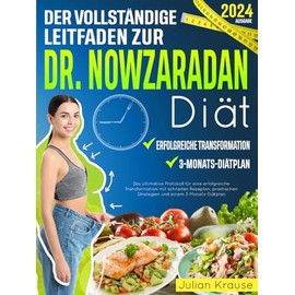 Der vollständige Leitfaden zur Dr. Nowzaradan-Diät: Das ultimative Protokoll für einfaches Abnehmen in 90 Tagen mit schnellen Rezepten, praktischen Strategien und einem 3-Monats-Diätplan