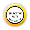 "Selective Mute Please Be Patient" (Yellow) - Large Plus 58mm