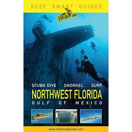 Reef Smart Guides Northwest Florida: (Best Diving Spots in NW Florida)