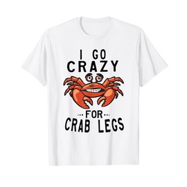 Seafood Buffet I Go Crazy For Crab Legs Crustacean T-Shirt, White