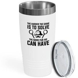 Detective White Edition Tumbler20oz - The Harder The Game Is To Solve - Private inverstigator Public investigator enigmatic person police training gift