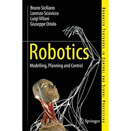 Robotics: Modelling, Planning and Control (Advanced Textbooks in Control and Signal Processing)