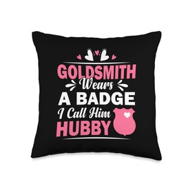 Goldsmith Spouse Worker Wife Gift Goldsmith Wears A Badge I Call Him Hubby Funny Couple Throw Pillow, 16x16, Multicolor