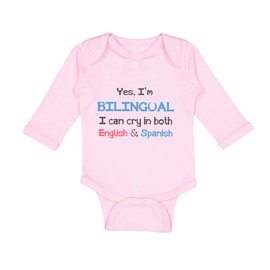Baby Long Sleeve Bodysuit Yes I'm Bilingual Can Cry in Both English & Spanish Baby Boy & Girl Clothes Cotton Soft Pink Design Only 6 Months