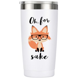 Oh, For Fox Sake - 20oz Stainless Steel Funny Tumbler, Unique Birthday Gift for Women & Men, Perfect Office Gift for Coworkers & Best Friends