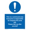 This is a communal area. Everyone is responsible for keeping
