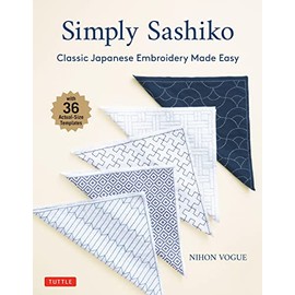 Simply Sashiko: Classic Japanese Embroidery Made Easy (With 36 Actual Size Templates)