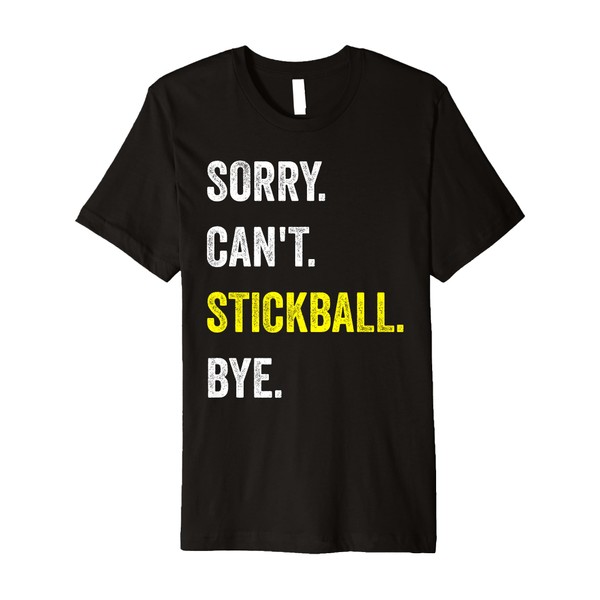 Sorry Can't Stickball Funny Hobby Premium T-Shirt