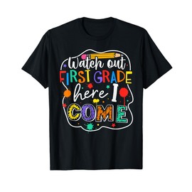 Watch Out 1st Grade Here I Come First Grade Back to School T-Shirt
