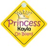 Princess Kayla On Board Girl Car Sign Child/Baby Gift/Present 002