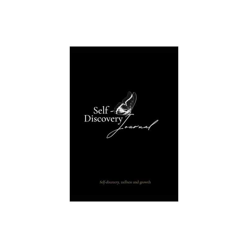 Self Discovery Journal: Self- Discovery, Wellness and Growth
