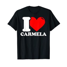 I love Carmela T-Shirt