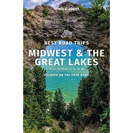 Lonely Planet Best Road Trips Midwest & the Great Lakes (Road Trips Guide)
