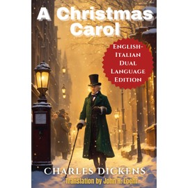 A Christmas Carol: English - Italian Dual Language Edition