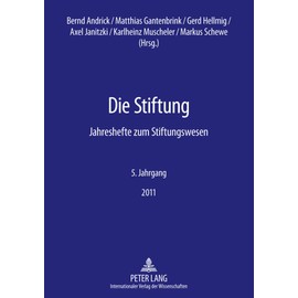 Die Stiftung: Jahreshefte zum Stiftungswesen- 5. Jahrgang 2011