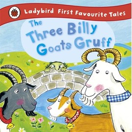 Three Billy Goats Gruff: Ladybird First Favourite Tales, The