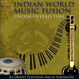 Undiscovered Time and Indian World Music Fusion