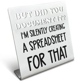 But Did You Document It Spreadsheet Gift Accountant Gifts for Women Men Accounting Boss Coworker Employee CFO CPA Funny Office Desk Signs for Home Office Bookshelf desktop Cubicle Decor GBUT16