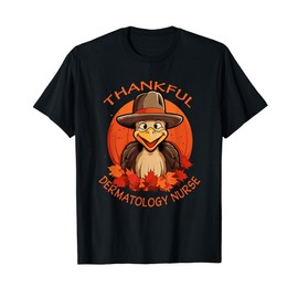 Dermatology Nurse Funny Thanksgiving Turkey & Fall T-Shirt
