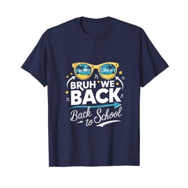 Bruh We Back Cool Back to School Sunglasses Teachers Kids T-Shirt