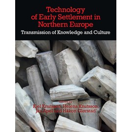 Technology of Early Settlement in Northern Europe: Transmission of Knowledge and Culture (1-3) (The Early Settlement of Northern Europe, 2)