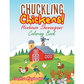 Chuckling Chickens! Henhouse Shenanigans Coloring Book