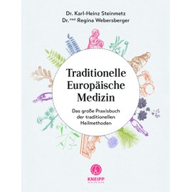 Traditionelle Europäische Medizin: Altes Heilwissen zeitgemäß anwenden
