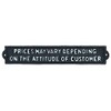 Prices May Vary Depending on Attitude of Customer Sign Cast