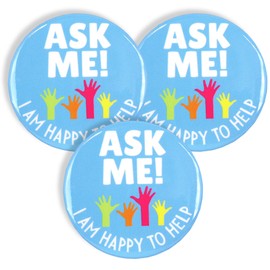 Ask Me Anything Buttons, Volunteer, Teacher, and Customer Service Employee Pins, 3 Inches, Pack of 3 (Happy to Help 3pk)