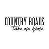 Country Roads Take Me Home Vinyl Sticker Auto Car Truck