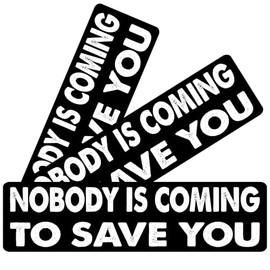 11x3inch(3Pcs) - Nobody is Coming to Save You Bumper Sticker - Nobody is Coming to Save You Sticker - Funny Sticker