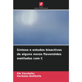Síntese e estudos bioactivos de alguns novos flavonóides metilados com C