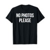 No Photos Please T-Shirt
