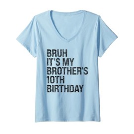 Womens Bruh It's My Brother's 10th Birthday Boy 10 Year Old Funny V-Neck T-Shirt
