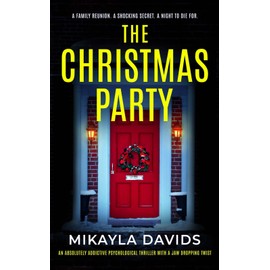 The Christmas Party: An absolutely addictive psychological thriller with a jaw dropping twist (The Bailey family psychological thrillers)