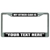 My Other Car is Your Text Here Chrome License Plate