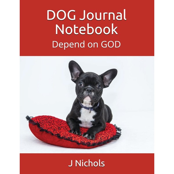 DOG Journal Notebook: Depend on GOD