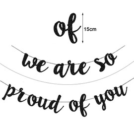 Graduation Banners Party Decorations, Black Glitter We are So Proud of You Graduation Banners Garland for School Home Car Decorations