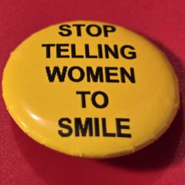 1 Inch Yellow Stop Telling Women To Smile Round Pinback Button Pin