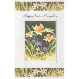 Daffodil Garden Springtime Flowers Happy Easter Greeting Card for Daughter - Happy Easter, Daughter - This Wish for Your Happiness, For You, Is Coming At Easter it's True, But the Love That Prompted