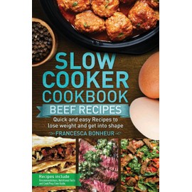Slow cooker cookbook: Quick and easy Beef Recipes to lose weight and get into shape: 6