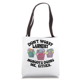 Vintage Retro Don't Worry Laundry Nobody's Doing Me Either Tote Bag