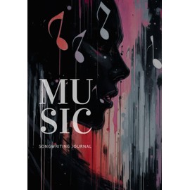 Music Songwriting Journal: Manuscript Music Notation Notebook: 12-Stave Blank Sheet Music Paper | Lined Lyric Pages | Ideal for Musicians, Songwriters & Composers